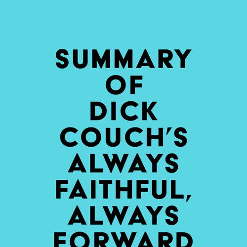 Summary of Dick Couch's Always Faithful, Always Forward