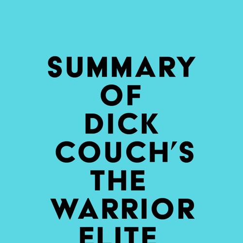 Summary of Dick Couch's The Warrior Elite