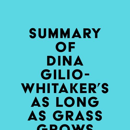 Summary of Dina Gilio-Whitaker's As Long as Grass Grows