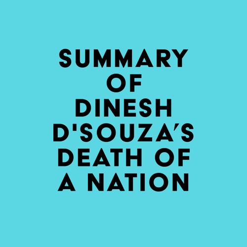 Summary of Dinesh D'Souza's Death of a Nation