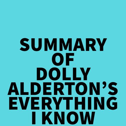 Summary of Dolly Alderton's Everything I Know About Love