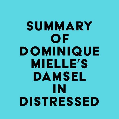 Summary of Dominique Mielle's Damsel in Distressed