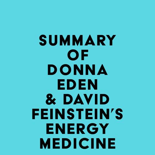 Summary of Donna Eden & David Feinstein's Energy Medicine