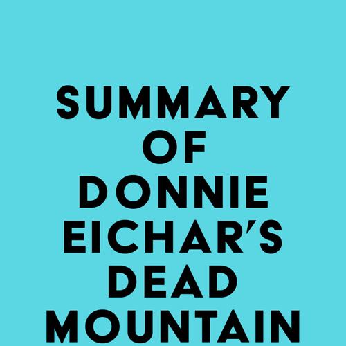 Summary of Donnie Eichar's Dead Mountain