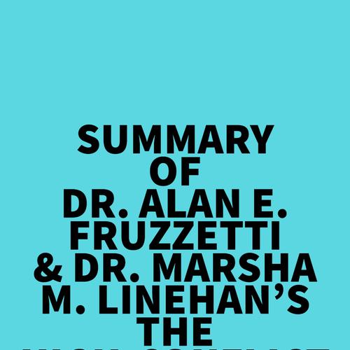 Summary of Dr. Alan E. Fruzzetti & Dr. Marsha M. Linehan's The High-Conflict Couple