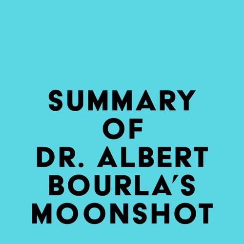 Summary of Dr. Albert Bourla's Moonshot