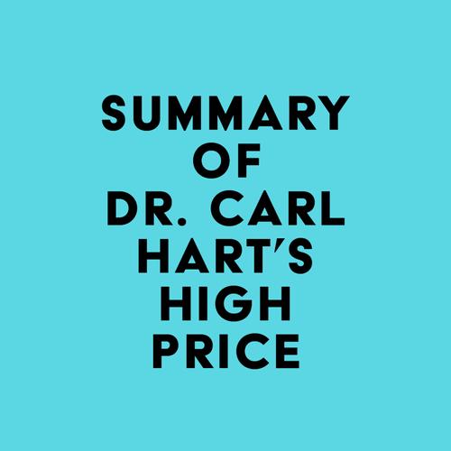 Summary of Dr. Carl Hart's High Price