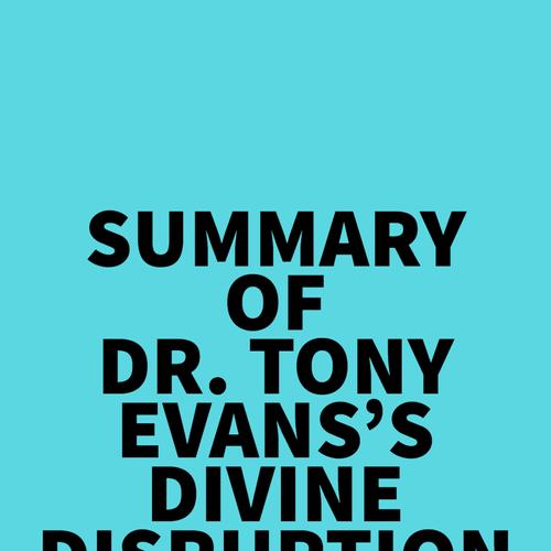 Summary of Dr. Tony Evans's Divine Disruption