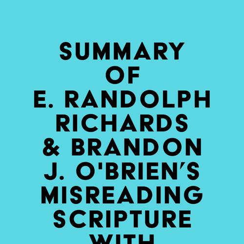 Summary of E. Randolph Richards & Brandon J. O'Brien's Misreading Scripture with Western Eyes