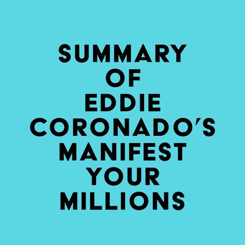 Summary of Eddie Coronado's Manifest Your Millions