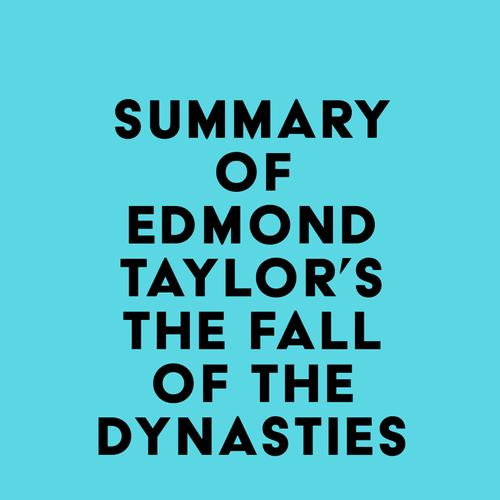 Summary of Edmond Taylor's The Fall of the Dynasties