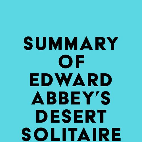 Summary of Edward Abbey's Desert Solitaire