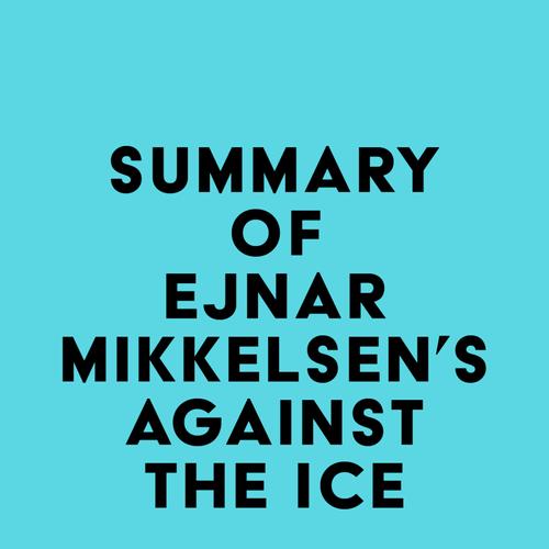 Summary of Ejnar Mikkelsen's Against the Ice