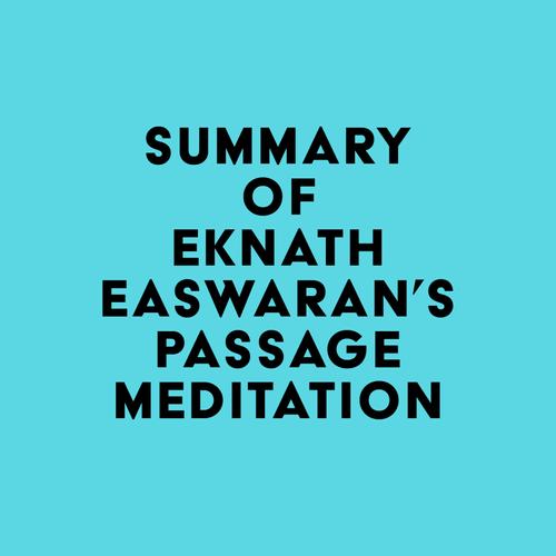 Summary of Eknath Easwaran's Passage Meditation