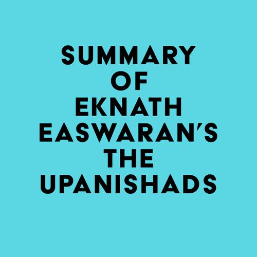 Summary of Eknath Easwaran's The Upanishads