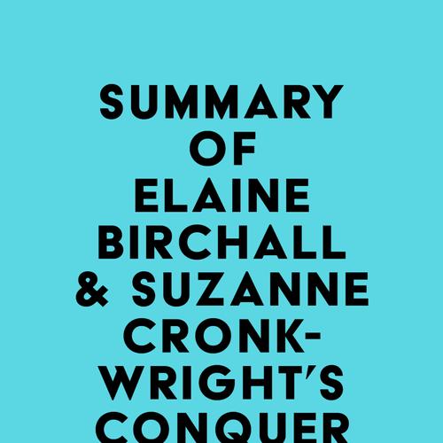 Summary of Elaine Birchall & Suzanne Cronkwright's Conquer the Clutter