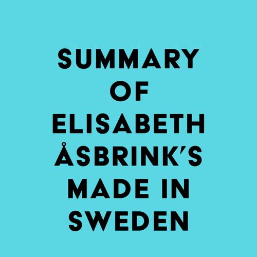 Summary of Elisabeth Åsbrink's Made in Sweden