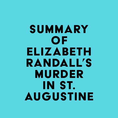 Summary of Elizabeth Randall's Murder in St. Augustine