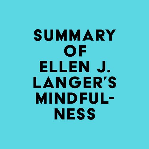 Summary of Ellen J. Langer's Mindfulness