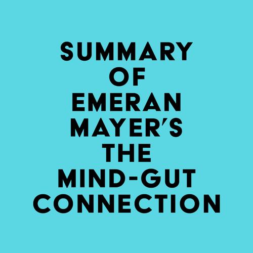 Summary of Emeran Mayer's The Mind-Gut Connection