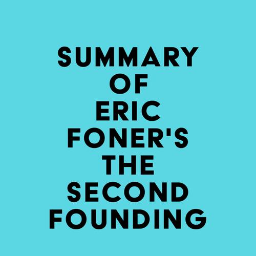 Summary of Eric Foner's The Second Founding