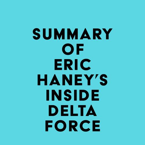 Summary of Eric Haney's Inside Delta Force