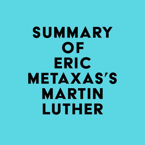 Summary of Eric Metaxas's Martin Luther