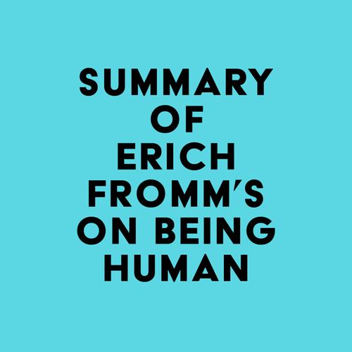 Summary of Erich Fromm's On Being Human