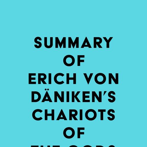 Summary of Erich von Däniken's Chariots of the Gods