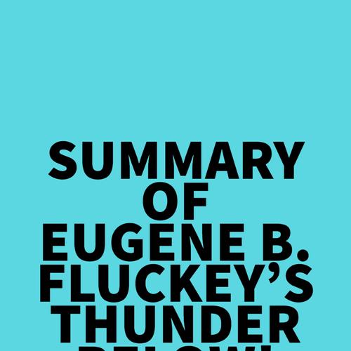 Summary of Eugene B. Fluckey's Thunder Below!