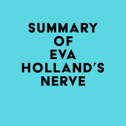 Summary of Eva Holland's Nerve