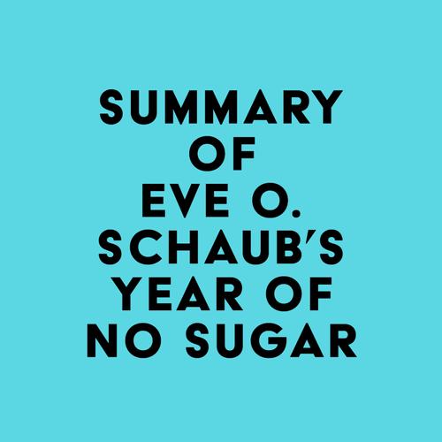 Summary of Eve O. Schaub's Year of No Sugar