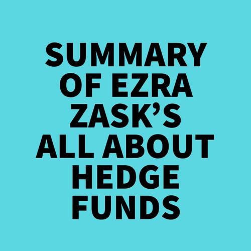 Summary of Ezra Zask's All about Hedge Funds