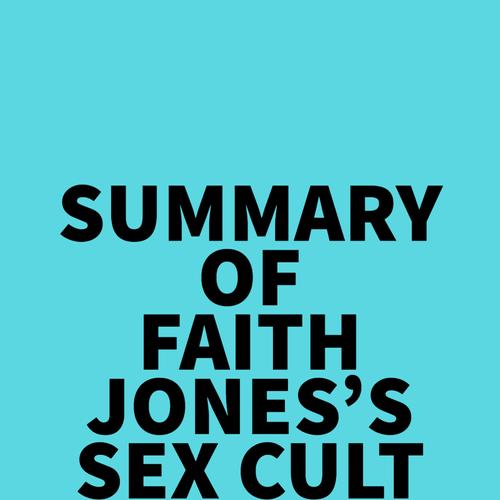 Summary of Faith Jones's Sex Cult Nun