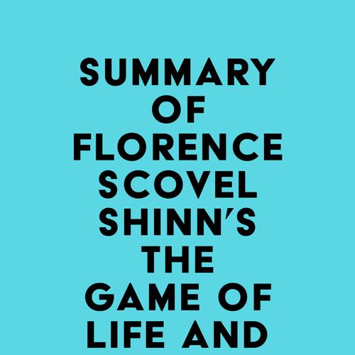 Summary of Florence Scovel Shinn's The Game of Life and How to Play It