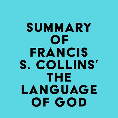 Summary of Francis S. Collins' The Language of God