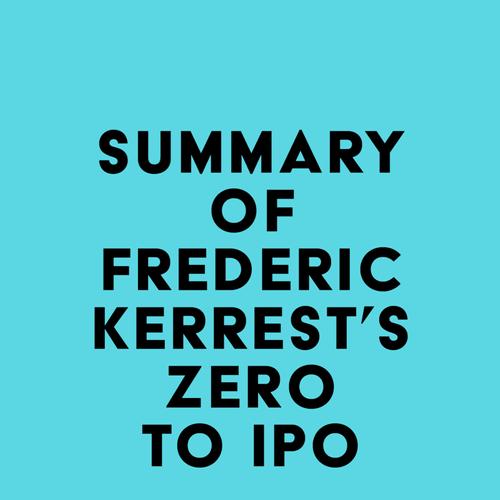 Summary of Frederic Kerrest's Zero to IPO