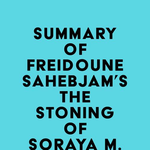 Summary of Freidoune Sahebjam's The Stoning of Soraya M.