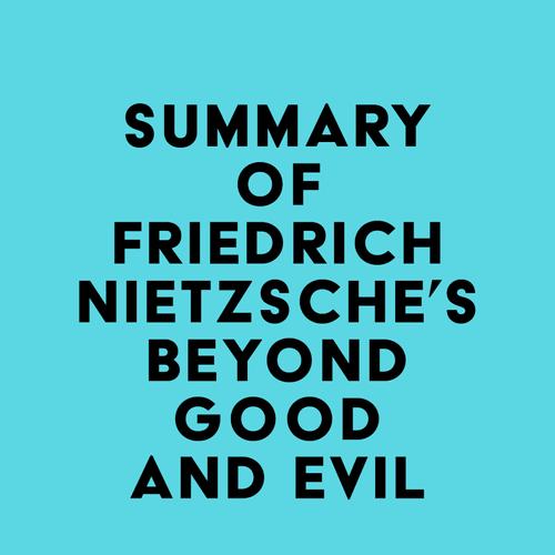 Summary of Friedrich Nietzsche's Beyond Good and Evil