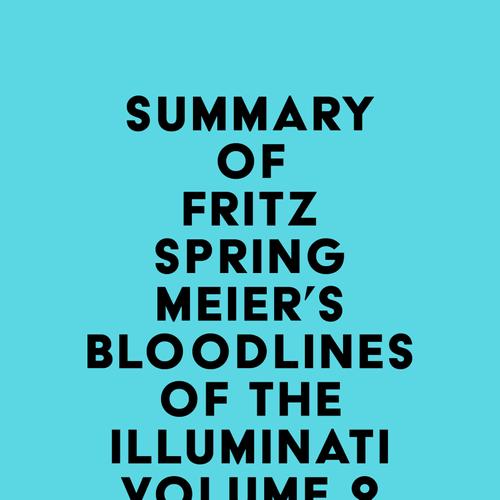 Summary of Fritz Springmeier's Bloodlines of the Illuminati Volume 2