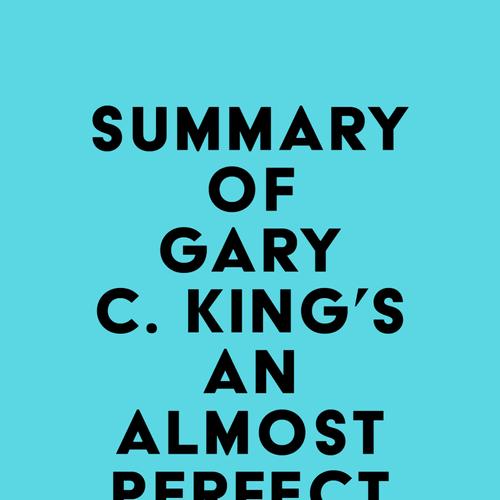 Summary of Gary C. King's An Almost Perfect Murder