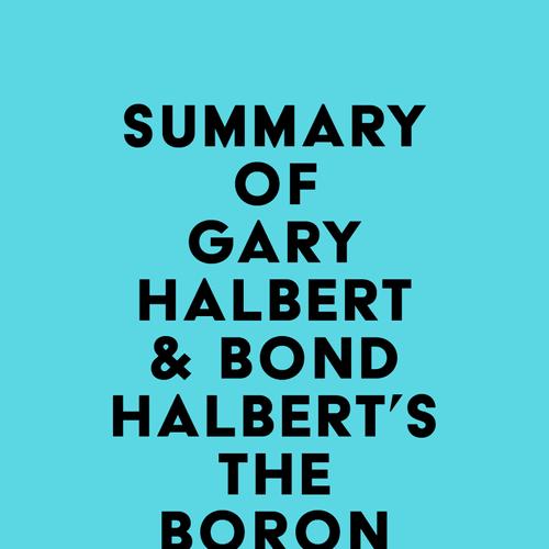 Summary of Gary Halbert & Bond Halbert's The Boron Letters