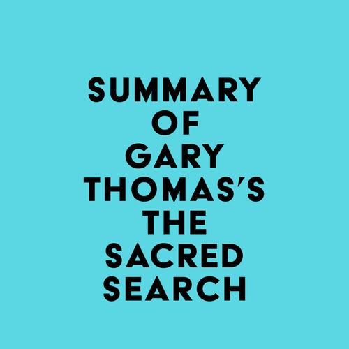 Summary of Gary Thomas's The Sacred Search