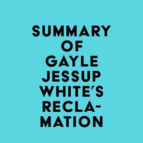 Summary of Gayle Jessup White's Reclamation