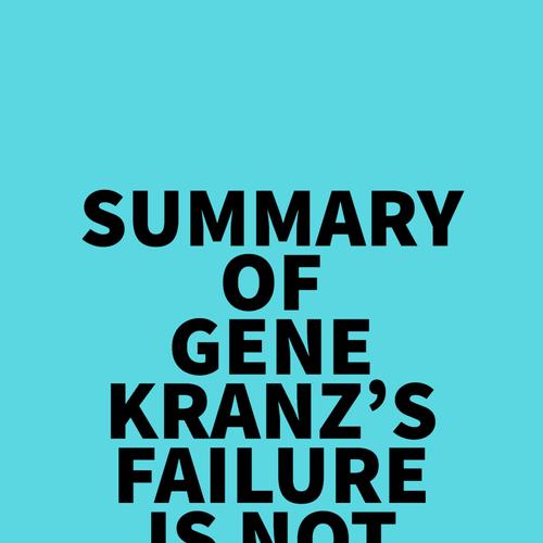 Summary of Gene Kranz's Failure Is Not an Option