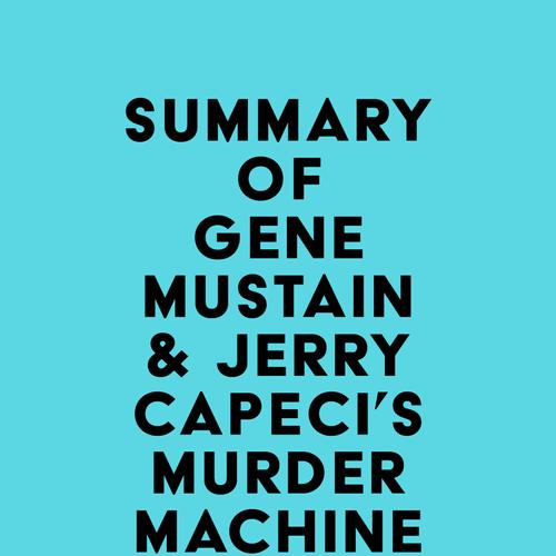 Summary of Gene Mustain & Jerry Capeci's Murder Machine