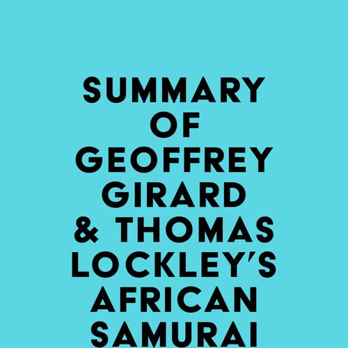 Summary of Geoffrey Girard & Thomas Lockley's African Samurai