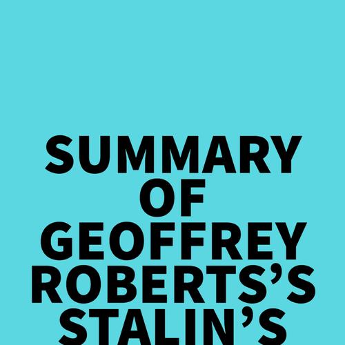 Summary of Geoffrey Roberts's Stalin's General