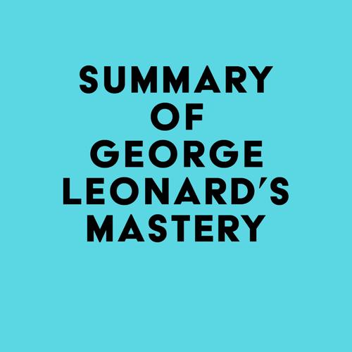 Summary of George Leonard's Mastery