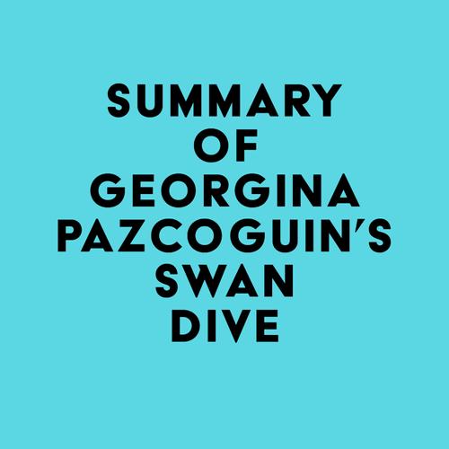 Summary of Georgina Pazcoguin's Swan Dive